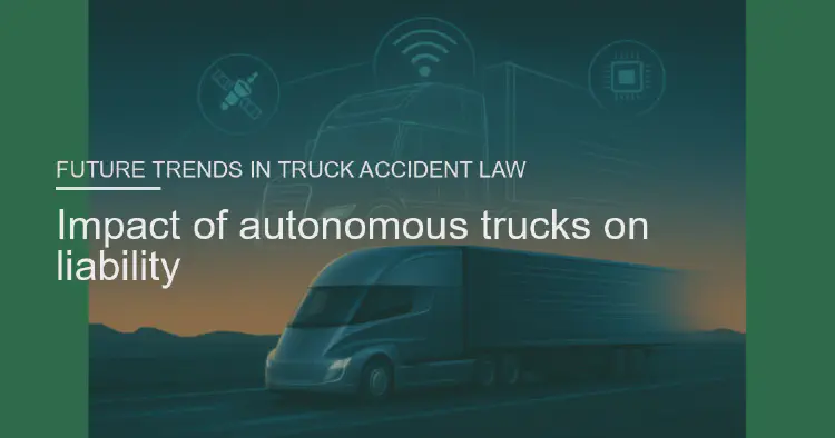 Impact of autonomous trucks on liability